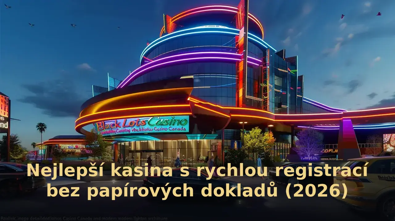 Nejlepší kasina s rychlou registrací bez papírových dokladů (2026)